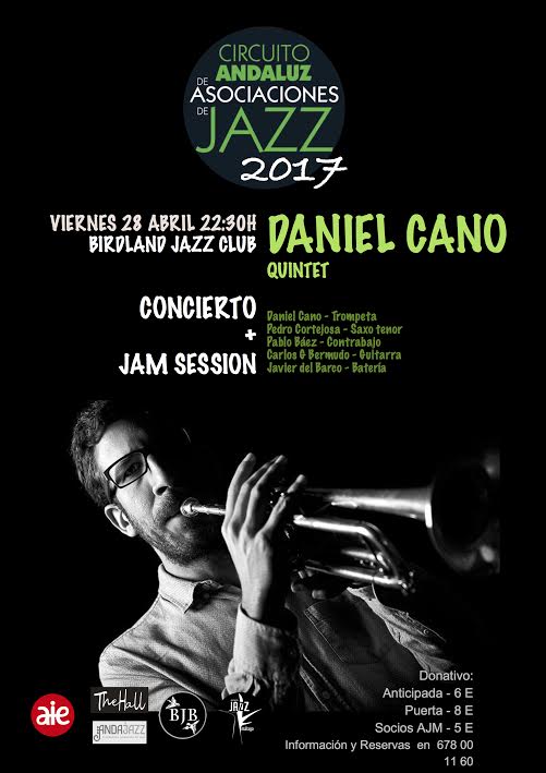 El Circuito Andaluz de Asociaciones de Jazz nos trae la actuación de Daniel Cano Quintet. Este viernes 28 de abril a las 22:30 en Birdland Jazz Club.