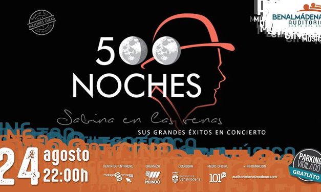 500 Noches – Sabina en las Venas – Auditorio Benalmádena